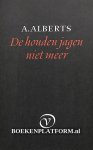 Alberts, A. - De honden jagen niet meer