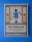 Koning-Coeterier, Jeanne - Wat Spelen we met Kinderen?