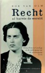 Rob van Olm 237566 - Recht al barste de wereld Reina Prinsen Geerligs en de ondergang van de verzetsgroep CS-6