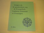 Jans, J. - Grepen uit de geschiedenis van de Evangelisch-Lutherse Gemeente te Groningen.