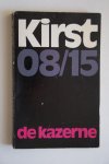 Hans Hellmut Kirst - 08/15  de Kazerne  geautoriseerde  vertaling J.F. Kliphuis