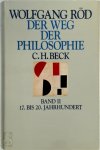 Wolfgang Röd 200976 - Der Weg der Philosophie II. 17. bis 20. Jahrhundert Von den Anfängen bis ins 20. Jahrhundert