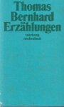 Bernhard, Thomas - Erzählungen Bernhard, Thomas - Erzählungen