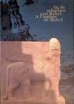 Gubel, E. - and others - In de schaduw van Babel. De kunst van het oude nabije oosten in Belgische verzamelingen = A l'ombre de Babel. l'Art du proche-orient ancien dans les collections Belges