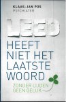 Pos, Klaas-Jan - Leed heeft niet het laatste woord - Zonder lijden geen geluk Pos, Klaas-Jan - Leed heeft niet het laatste woord - Zonder lijden geen geluk