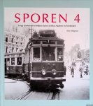 Wegman, Wim - Sporen 4: Langs verdwenen tramlijnen tussen Leiden, Haarlem en Amsterdam
