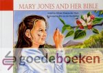Klaasse-den Haan, Ditteke - Mary Jones and her Bible *nieuw* --- Illustrated by Ella van der Bas-Bakker