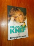 KNEF, HILDEGARD, - Een gegeven paard.