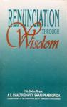 A.C. Bhaktivedanta Swami Prabhupada - Renunciation through wisdom, ISBN 094725904X