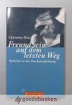 Blau, Christine - Freund sein auf dem letzten Weg --- Schritte in die Sterbebegleitung