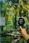 Patrick Symmes - Op jacht naar Che op de motor in het spoor van Che Guevara