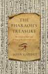 J. Gaudet - The Pharaoh's Treasure The Origin of Paper and the Rise of Western Civilization