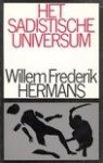 W.F. Hermans - Sadistische universum / 1 / druk 1