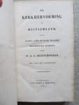 Bretschneider, Dr. K.G. - DE KERKHERVORMING IN DUITSCHLAND naar haren aard en hare waarde geschiedkundig geschetst