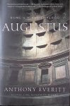 Everitt, Anthony - Augustus: The Life of Rome's First Emperor