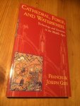 Gies, F & J - Cathedral, Forge and Waterwheel - Technology and invention in the Middle Ages