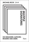 Michael Rock - Multiple signatures On designers, authors, readers and users