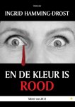 Ingrid Hamming-Drost - En de kleur is rood