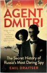 Emil Draitser - Agent Dmitri The secret history of Russia's most daring spy
