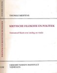 Mertens, Thomas - Kritische Filosofie en Politiek: Immanuel Kant over oorlog en vrede: een wetenschappelijke proeve op het gebied van de rechtsgeleerdheid
