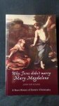 Schaik, John van, - Why Jesus Didn't Marry Mary Magdalene. A Short History of Esoteric Christianity.