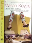 Keyes, Marian .. Vertaling Toby Visser - Onder mijn dekbed .. Persoonlijke verhalen over hoge hakken, reizen, baby`s, chocolade, gewichtsverlies, familie en andere rampen