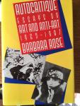 Barbara Rose - Autocritique. Essays on art and anti-art 1963-1987
