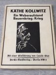 Louise Diel - Kathe Kollwitz, Ein Webernaufstand, Bauernkrieg / Krieg. Mit 20 Abbildungen.