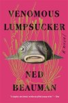 Ned Beauman - Venomous lumpsucker