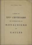 COMTE DE BORCHGRAVE D' ALTENA. - PROPOS DU XVIme CENTENAIRE DE L' INTRODUCTION DU MONACHISME EN GAULES.