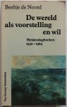 Noord Beeltje de - De wereld als voorstelling en wil Meisjesdagboeken 1956-1969