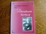 Verheij Abraham - Levensgeschiedenis of Gods wonderlijke leiding met Zijn volk hier op aarde