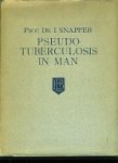 Snapper, Prof.I./Dr.A. Pompen. - Pseudo-tuberculosis in man