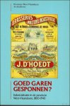 Vannieuwenhuyse, Johan - Goed garen gesponnen? Industrialisatie in de provincie West-Vlaanderen, 1800-1940: