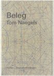 Tom Naegels - Beleg : of hoe mijn lief mij bedroog met een Masai, en hoe dat ons huwelijk in gevaar bracht