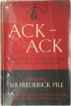 Sir Frederick Pile 258446 - ACK-ACK Britain's Defence Against Air Attack During the Second World War