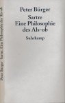 Bürger, Peter. - Sartre: Ein Philosophie des Als-ob.