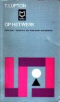 Lupton, T. - Op het werk. Sociaal gedrag en produktienormen