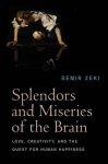 Semir Zeki - Splendors & Miseries Of The Brain