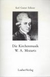 FELLERER, Karl Gustav - Die Kirchenmusik W. A. Mozarts
