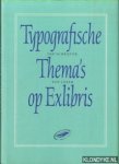 Vervoorn, Aad & Coo, Jacques de (voorwoord) - Typografische Thema's op Exlibris. Van schrijver tot lezer