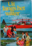 Boonstra, Rommert; Illustrator: Scherer, Kees; - Uit langs het water Recreatie rond en op het water in Nederland Met unieke auto-, fiets- en wandeltochten.