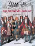 Saule, Béatrice - Versailles triomphant: une journée de Louis XIV
