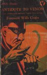Wills Crofts, Freeman - Antidote to Venom - an Inspector French detective novel