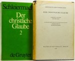 SCHLEIERMACHER, F. - Der christliche Glaube. Nach den Grundsätzen der evangelischen Kirche in Zusammenhange dargestellt. Auf Grund der zweiten Auflage und kritischer Prüfung des Textes neu herausgegeben und mit Einleitung Erläuterungen und Register versehen von M....