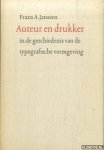 Janssen, Frans A. - Auteur en drukker in de geschiedenis van de typografische vormgeving + Illustraties bij de rede