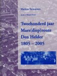 Vermooten, Marinus /visser, Henk - Tweehonderd jaar Mars(diep)route Den Helder 1805-2005