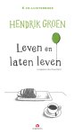 Hendrik Groen - Leven en laten leven
