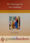 Meeuse, Ds. C.J. - De bekering van een wegloper *nieuw* Meeuse, Ds. C.J. - De bekering van een wegloper *nieuw*
