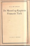 Graaf, H.J. de - De moord op Kapitein Francois Tack